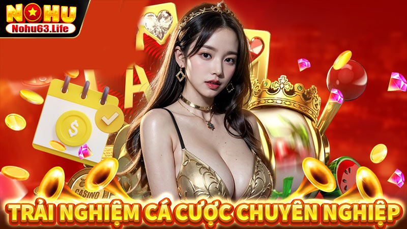 Trải nghiệm cá cược chuyên nghiệp và uy tín tại cổng game