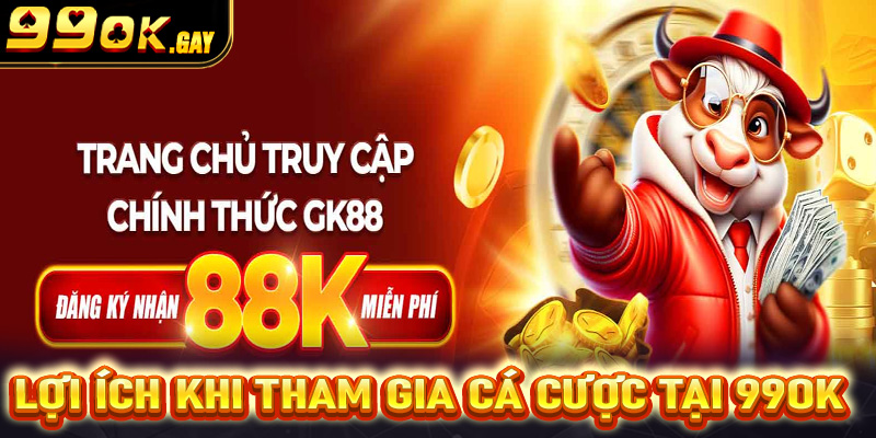 Lợi ích khi tham gia cá cược tại 99OK